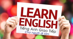 Phương pháp học tiếng Anh cho người đi làm hiệu quả